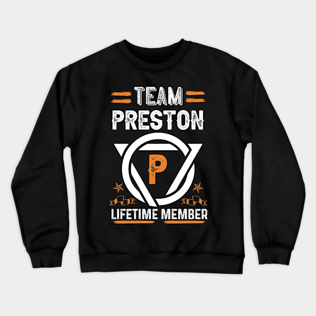 Team preston Lifetime Member, Family Name, Surname, Middle name Crewneck Sweatshirt by Smeis